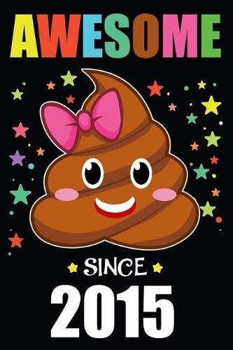 Awesome Since 2015 Poop Emoji