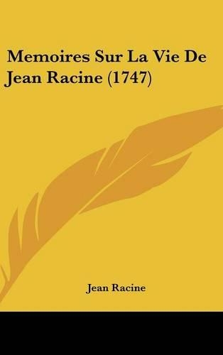 Memoires Sur La Vie de Jean Racine (1747)