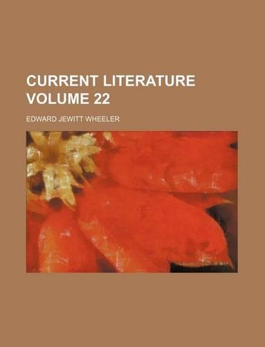 Current Literature Volume 22