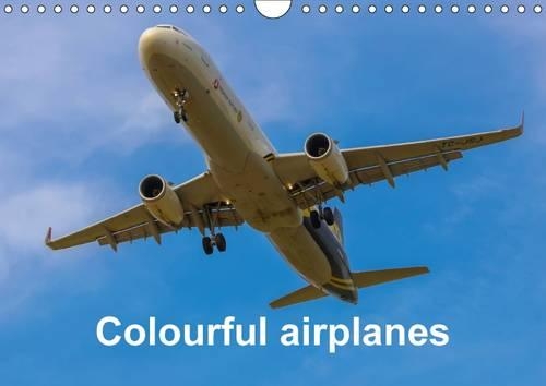 Colourful Airplanes 2017: A Unique Collection of Special Painting Scheme of Different Airlines in a 12 Pages Calendar(Calvendo Technology)