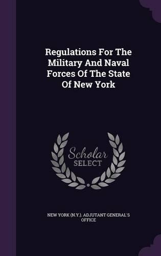 Regulations for the Military and Naval Forces of the State of New York