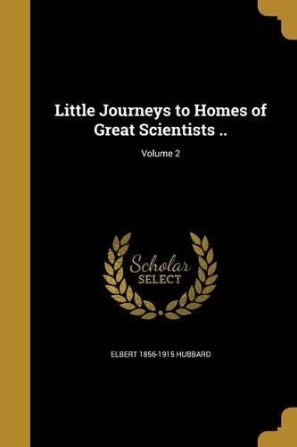 Little Journeys to Homes of Great Scientists ..; Volume 2: (English)