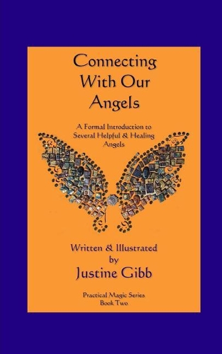 Connecting with Our Angels: Practical Magic Series Book Two