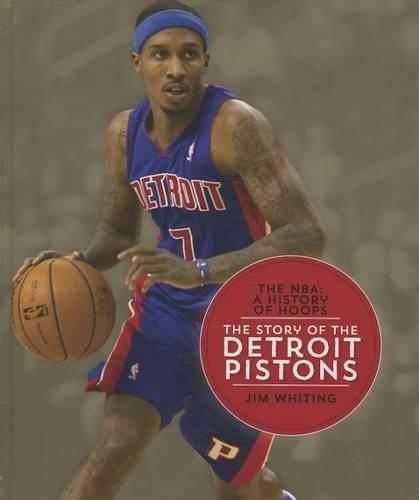 The Story of the Detroit Pistons: (NBA: A History of Hoops (Hardcover))