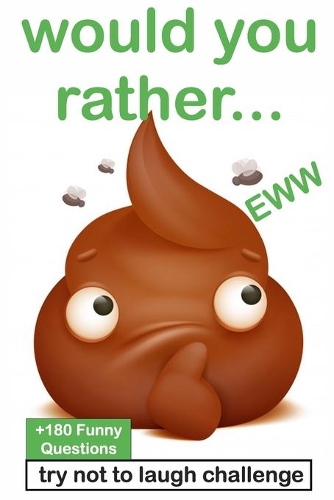 Would You Rather? - EWW