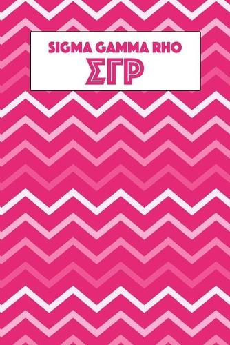 Sigma Gamma Rho: Journal Planner for Sororities and Sorority Sisters