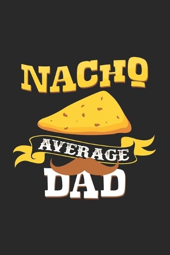 Nacho average dad