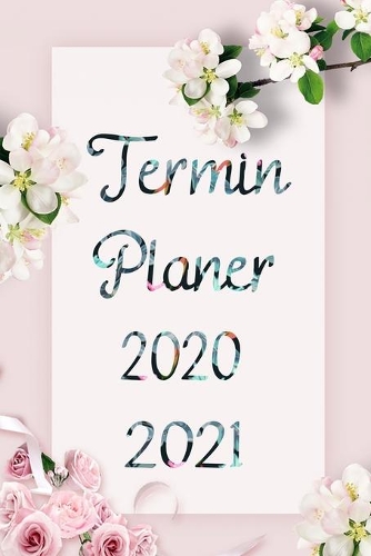 Termin Planer 2020 / 2021: Tagesplaner für das Jahr 2020 und 2021 / Plane und Organisiere für zwei Jahre