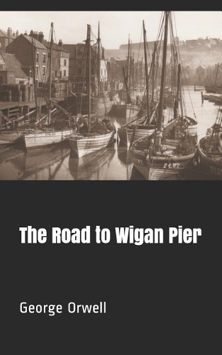 The Road to Wigan Pier