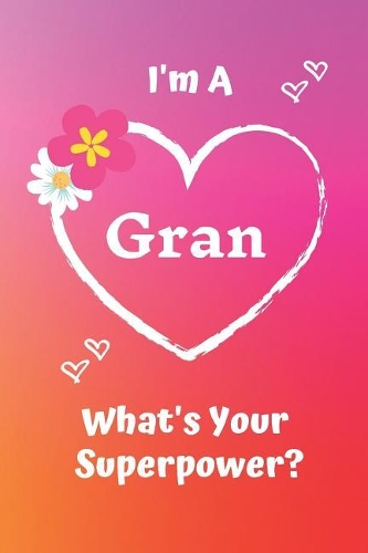I'm a Gran What's Your Superpower?