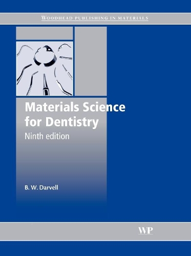 Materials Science for Dentistry: (Woodhead Publishing Series in Biomaterials)