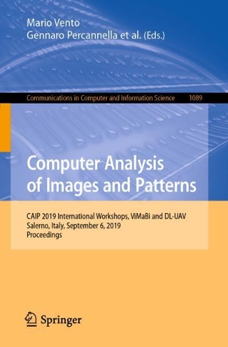 Computer Analysis of Images and Patterns: CAIP 2019 International Workshops, ViMaBi and DL-UAV, Salerno, Italy, September 6, 2019, Proceedings(1089 Communications in Computer and Information Science)