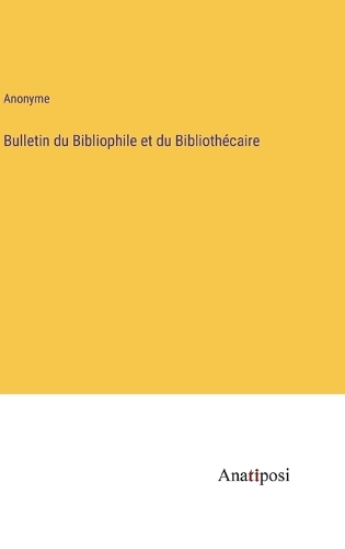 Bulletin du Bibliophile et du Bibliothécaire
