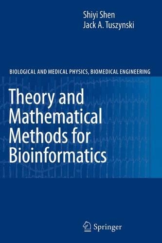 Theory and Mathematical Methods in Bioinformatics: (Biological and Medical Physics, Biomedical Engineering)