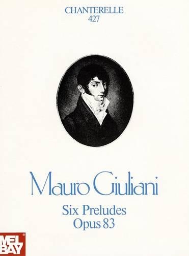 Mauro Giuliani: Six Preludes Opus 83(427 Chanterelle)