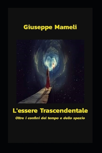 L'Essere Trascendentale: Oltre i confini del tempo e dello spazio