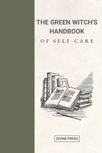 The Green Witch's Handbook of Self-Care