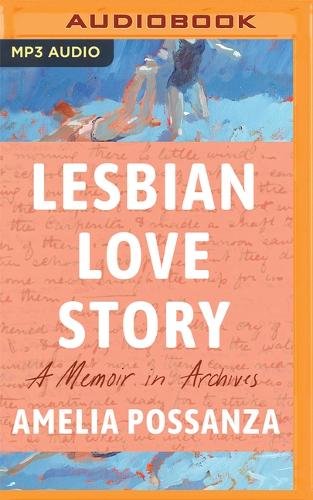 Lesbian Love Story: A Memoir in Archives