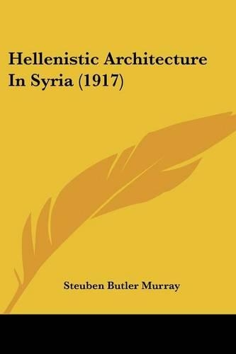 Hellenistic Architecture In Syria (1917)