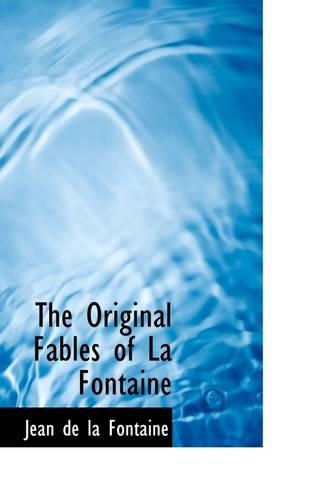 The Original Fables of La Fontaine: (English)