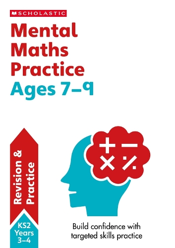 Mental Maths Practice Ages 7-9: (Scholastic Maths Skills)