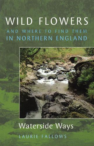 Wild Flowers and Where to Find Them in Northern England: Waterside Ways