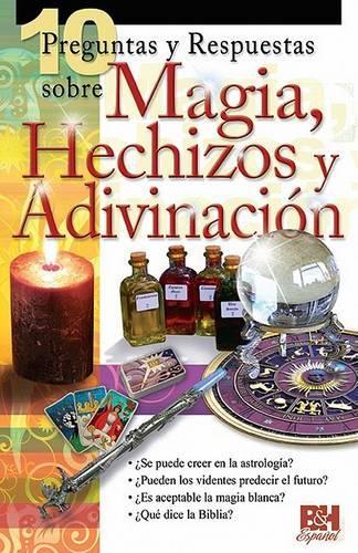 10 Preguntas y Respuestas Sobre Magia, Hechizos y Adivinacion