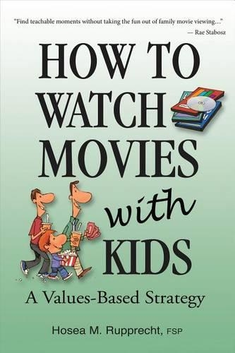 How to Watch Movies with Kids: A Values-Based Strategy