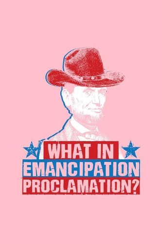 What In Emancipation Proclamation: Dot Grid Journal - Emancipation Proclamation Abraham Lincoln 4th Of July Gift - Pink Dotted Diary, Planner, Gratitude, Writing, Travel, Goal, Bullet