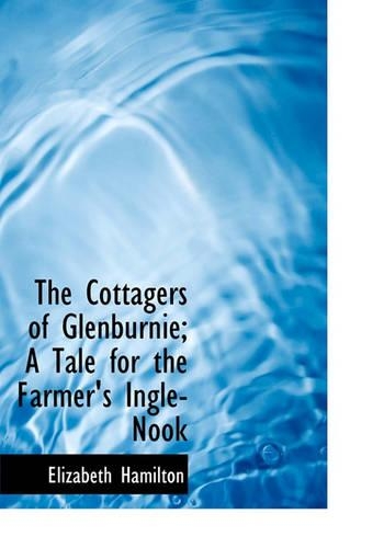 The Cottagers of Glenburnie; A Tale for the Farmer's Ingle-Nook