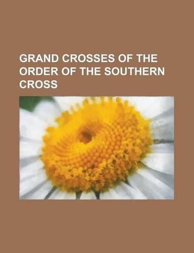 Grand Crosses of the Order of the Southern Cross