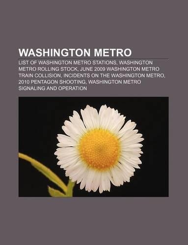Washington Metro: List of Washington Metro Stations, Washington Metro Rolling Stock, June 2009 Washington Metro Train Collision(English)