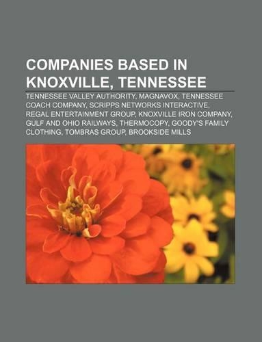Companies Based in Knoxville, Tennessee: Tennessee Valley Authority, Magnavox, Tennessee Coach Company, Scripps Networks Interactive(English)