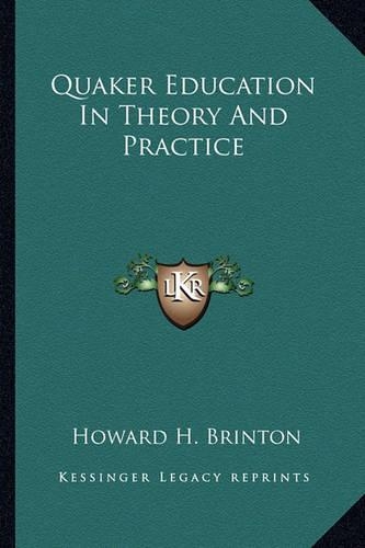 Quaker Education In Theory And Practice