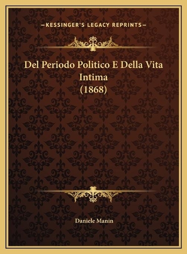 Del Periodo Politico E Della Vita Intima (1868)