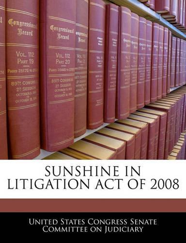 Sunshine in Litigation Act of 2008