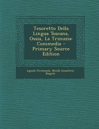 Tesoretto Della Lingua Toscana, Ossia, La Trinuzia