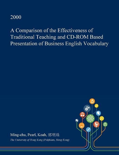 A Comparison of the Effectiveness of Traditional Teaching Based Presentation of Business English Vocabulary