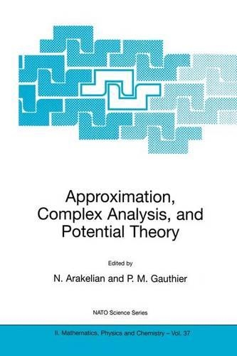Approximation, Complex Analysis, and Potential Theory: (37 NATO Science Series II: Mathematics, Physics and Chemistry)