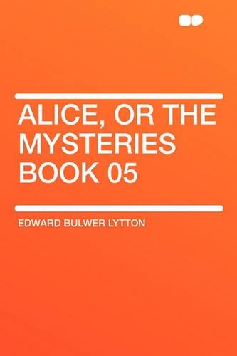 Alice, or the Mysteries Book 05: (English)