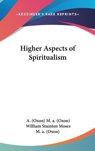 Higher Aspects of Spiritualism: (English)