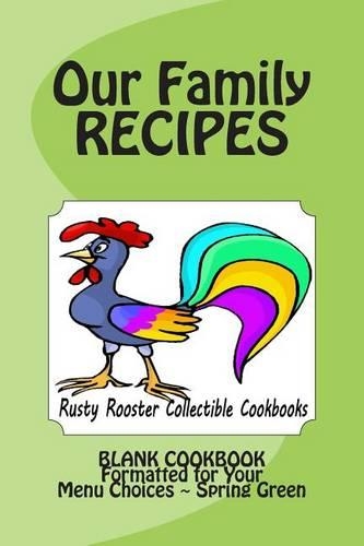 Our Family RECIPES Rusty Rooster Collectible Cookbooks