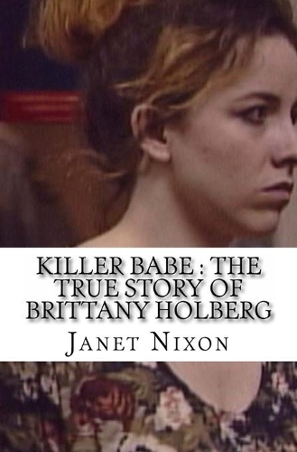 Killer Babe: The True Story of Brittany Holberg(English)