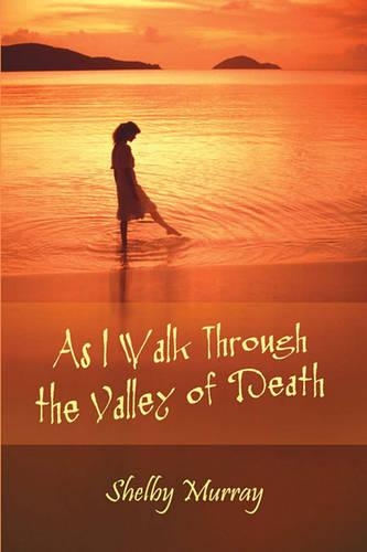 As I Walk Through the Valley of Death: (English)