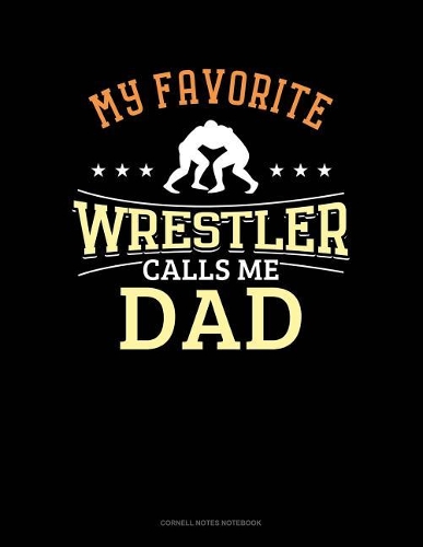 My Favorite Wrestler Calls Me Dad