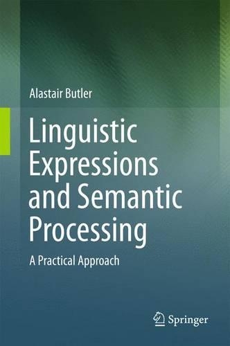 Linguistic Expressions and Semantic Processing: A Practical Approach