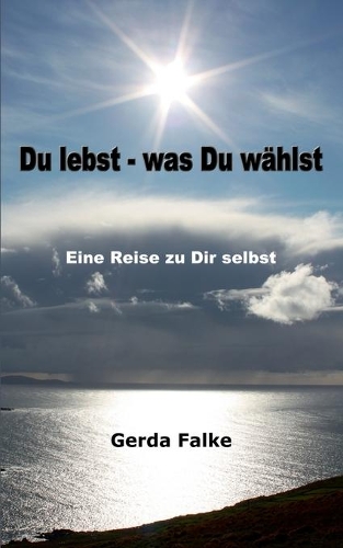 Du lebst - was Du wählst