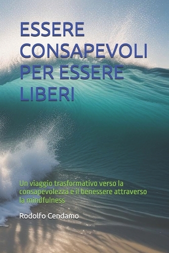 Essere Consapevoli Per Essere Liberi