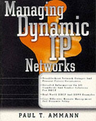 Managing Dynamic IP Networks: (Standards & Protocols S.)