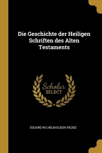 Die Geschichte der Heiligen Schriften des Alten Testaments